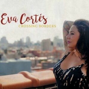 Crossing Borders - Eva Cortes
