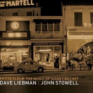 Petite Fleur: The Music Of Sidney Bechet - Dave Liebman