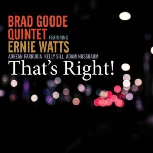 That's Right! - Brad Goode Quintet