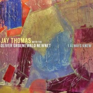 I Always Knew - Jay Thomas With The Oliver Groenewald Newnet
