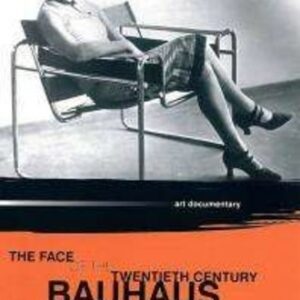 Bauhaus, The Face Of The 20th Century