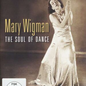 Debler Buse: Mary Wigman, The Soul Of Dance - Mary Wigman: The soul of dance (Dokumentation)