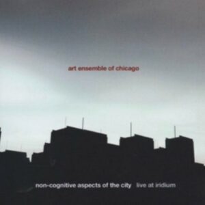 Non-Cognitive Aspects Of The City - Art Ensemble Of Chicago
