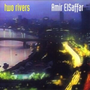 Two Rivers - Amir Elsaffar