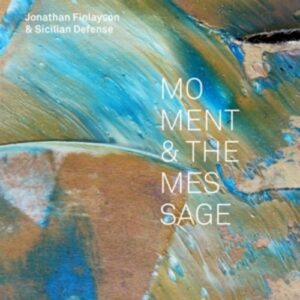 Moments And The Message - Jonathan Finlayson & Sicilian Defence