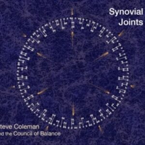 Synovial Joints - Steve Coleman & The Council Of Balance