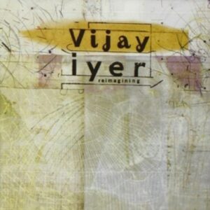 Reimaging - Vijay Iyer