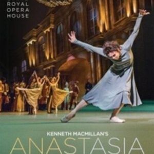 Kenneth MacMillan's Anastasia - The Royal Ballet