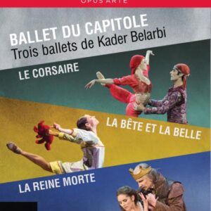 Ballets du Capitole : Trois ballets de Kader Belarbi. Le Corsaire - La Bête et la Belle - La Reine morte.