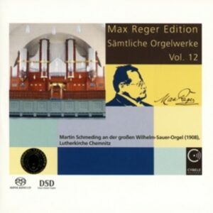 Max Reger: Complete Organ Works Vol.12 - Martin Schmeding