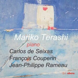 Couperin / Rameau / De Seixas: Piano - Terashi Mariko