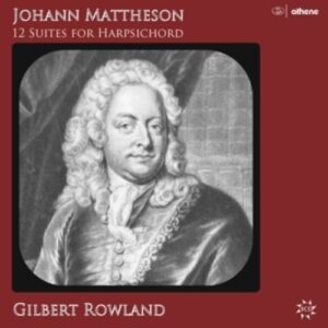 Johann Mattheson: 12 Suites For Harpsichord - Gilbert Rowland