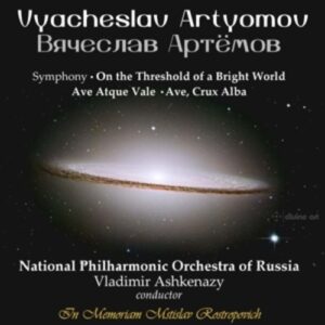 Vyacheslav Artyomov: Symphonie "On the Threshold of a Bright World" - Vladimir Ashkenazy