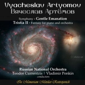 Vyacheslav Artyomov: Symphonie "Gentle Emanation" - Teodor Currentzis