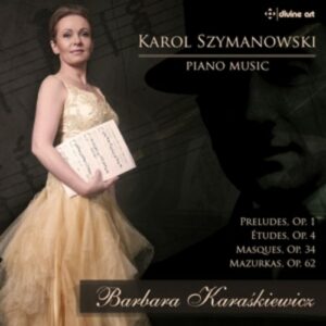 Karol Szymanowski: Piano Music - Barbara Karaskiewicz