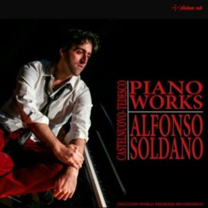 Castelnuovo-Tedesco: Piano Works - Alfonso Soldano