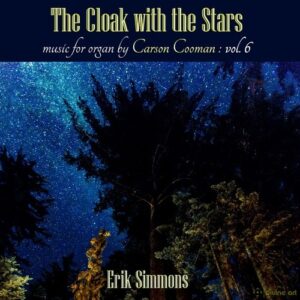 Carson Cooman: The Cloak With The Stars - Erik Simmons