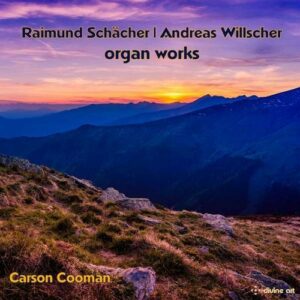 Schacher / Willscher: Organ Works - Carson Cooman