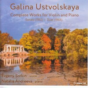 Galina Ustvolskaya: Complete Music For Violin And Piano - Evgeny Sorkin