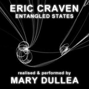 Eric Craven: Entangled States - Mary Dullea