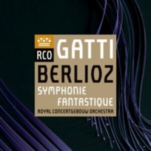 Berlioz / Liszt / Wagner: Symphonie Fantastique - Daniele Gatti