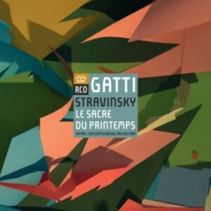 Stravinsky: Le Sacre Du Printemps - Daniele Gatti