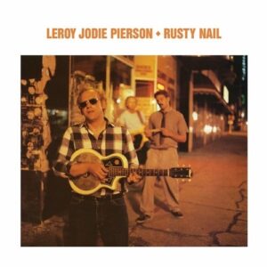 Rusty Nail - Leroy Jodie Pierson