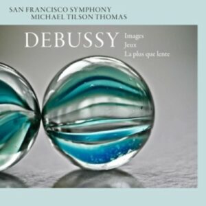 Debussy: Images, Jeux, La Plus Que Lente - Michael Tilson Thomas