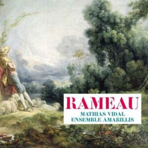 Jean Philippe Rameau: Cantatas, Pièces De Clavecin - Ens. Amarillis