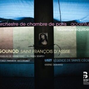 Gounod: Saint François D'Assise - Laurence Equilbey