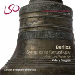 Hector Berlioz: Symphonie Fantastique & Waverley Overture - London Symphony Orchestra / Gergiev