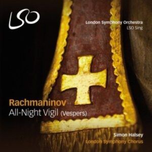 Rachmaninov: All-Night Vigil (Vespers) - London Symphony Chorus