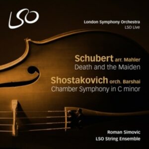 Schubert / Shostakovich: Death And The Maiden / Chamber Symphony In C Minor - LSO String Ensemble / Simovic