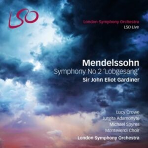 Mendelssohn: Symphony No 2 "Lobgesang" - John Eliot Gardiner