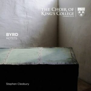 William Byrd: Motets - Choir of King's College Cambridge