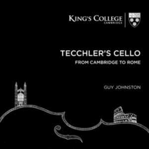Tecchler's Cello -  Guy Johnston