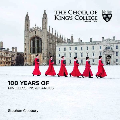100 Years Of Nine Lessons & Carols Choir of King's College Cambridge