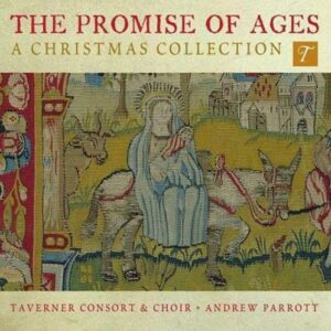 Britten / Williams / Holst / Burney / Niles / Davies / Weir: The Promise Of Ages: A Christmas Collection - Parrott
