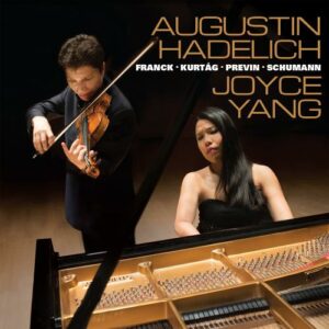Franck, Kurtag, Previn & Schumann: Works For Violin And Piano - Augustin Hadlich & Joyce Yang