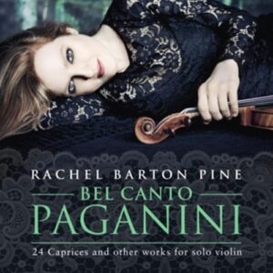Bel Canto Paganini - Rachel Barton Pine