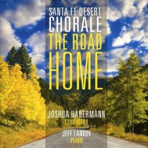The Road Home - Santa Fe Desert Chorale