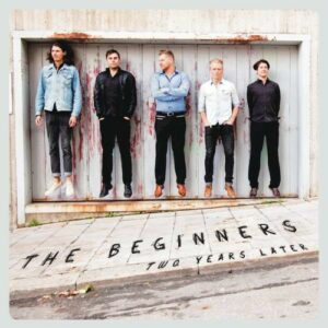 Two Years Later - The Beginners