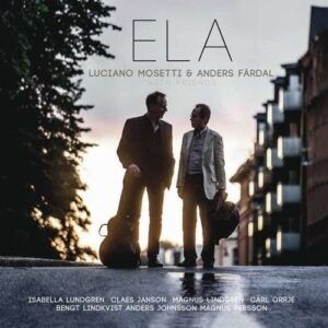 ELA - Luciano Mosetti & Anders Färdal