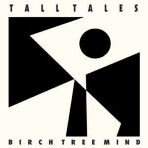 Birch Three Mind - Tall Tales