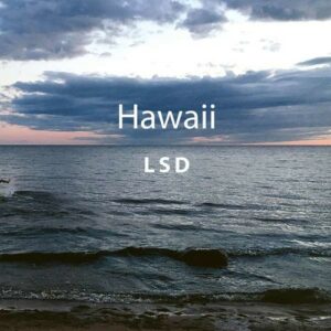 Hawaii - LSD