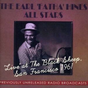 Live At The Black Sheep, San Francisco 1961 - Earl Hines