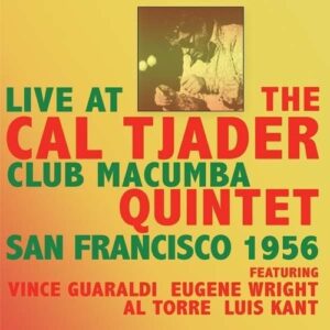 Live At Club Macumba, San Francisco 1956 - Cal Tjader Quintet