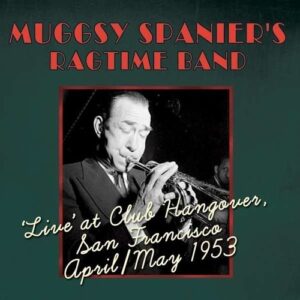 Live' At Club Hangover, San Francisco 1953 - Muggsy Spanier