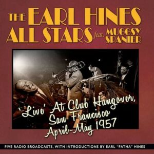 Live at Club Hangover, San Francisco 1957 - Earl Hines All Stars