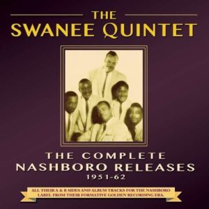 The Complete Nashboro Releases 1951-62 - The Swanee Quintet